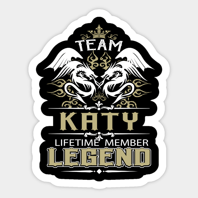 Katy Name T Shirt -  Team Katy Lifetime Member Legend Name Gift Item Tee Sticker by yalytkinyq